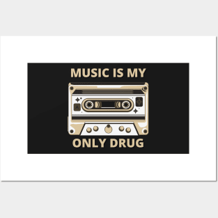 music is my only drug Posters and Art